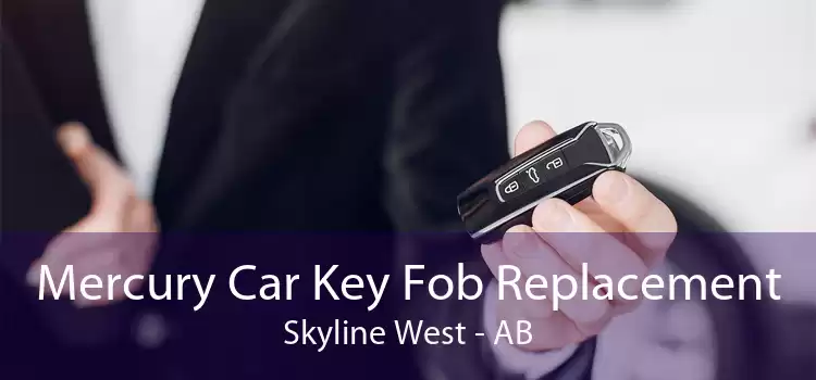 Mercury Car Key Fob Replacement Skyline West - AB