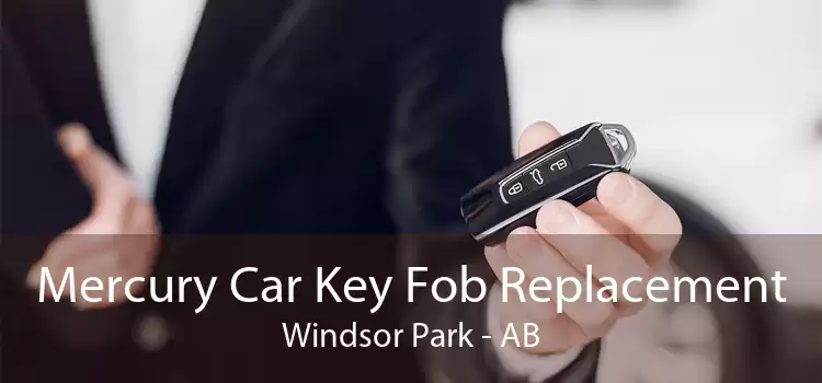 Mercury Car Key Fob Replacement Windsor Park - AB