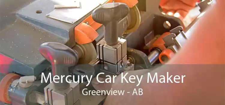 Mercury Car Key Maker Greenview - AB