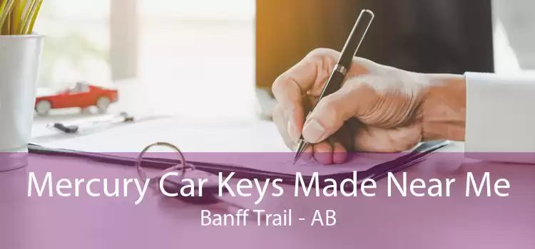 Mercury Car Keys Made Near Me Banff Trail - AB