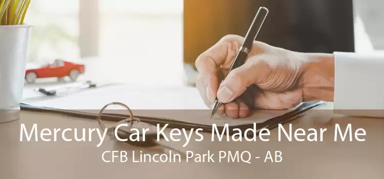 Mercury Car Keys Made Near Me CFB Lincoln Park PMQ - AB