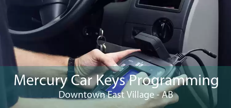 Mercury Car Keys Programming Downtown East Village - AB