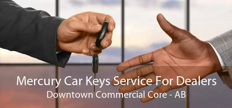 Mercury Car Keys Service For Dealers Downtown Commercial Core - AB