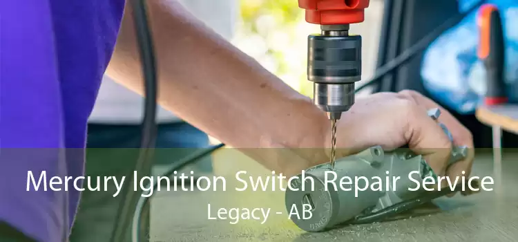 Mercury Ignition Switch Repair Service Legacy - AB