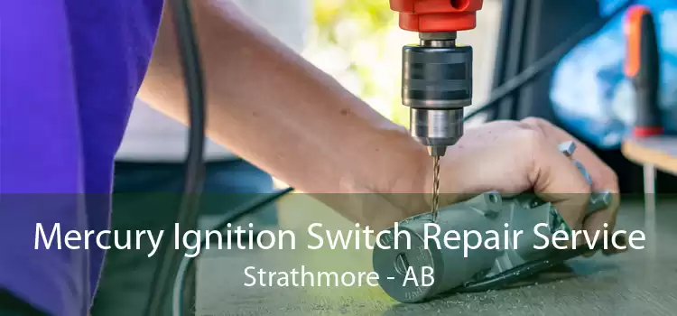 Mercury Ignition Switch Repair Service Strathmore - AB
