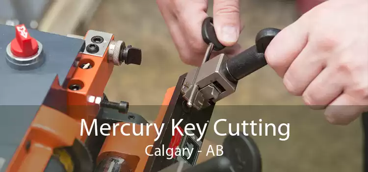 Mercury Key Cutting Calgary - AB