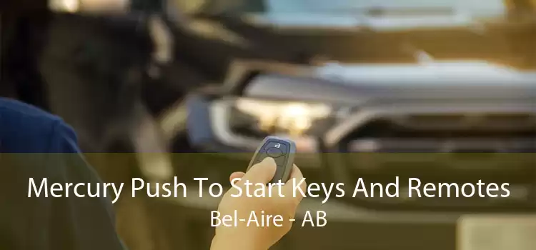 Mercury Push To Start Keys And Remotes Bel-Aire - AB