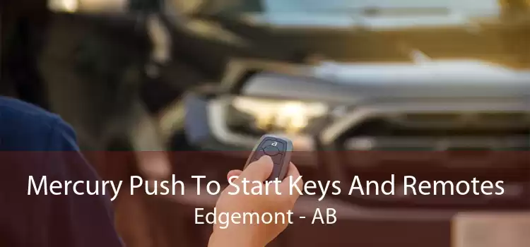 Mercury Push To Start Keys And Remotes Edgemont - AB