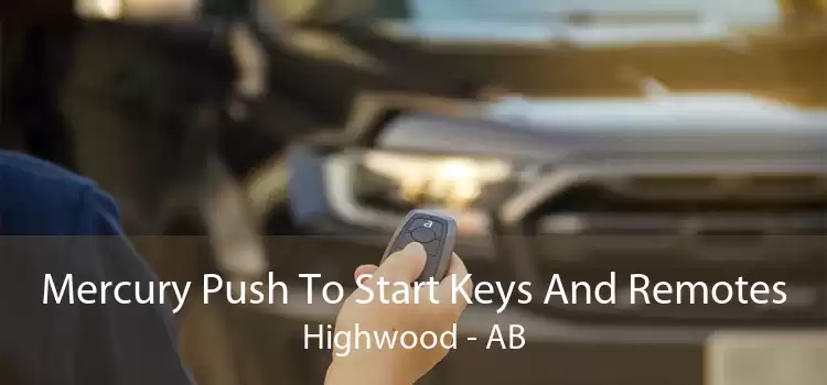 Mercury Push To Start Keys And Remotes Highwood - AB