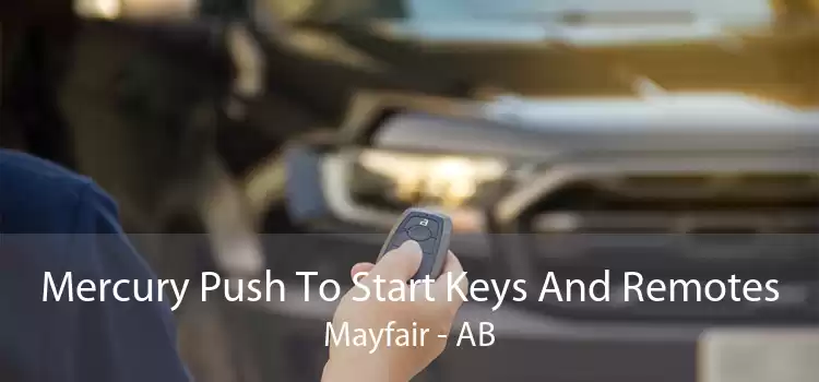 Mercury Push To Start Keys And Remotes Mayfair - AB