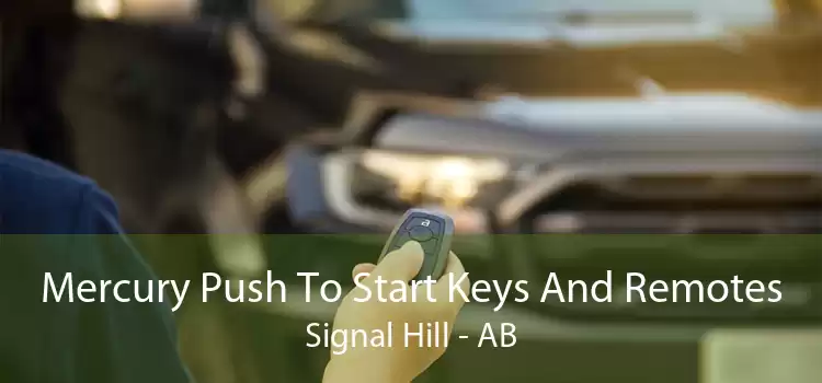 Mercury Push To Start Keys And Remotes Signal Hill - AB