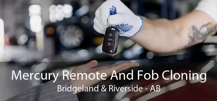 Mercury Remote And Fob Cloning Bridgeland & Riverside - AB