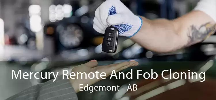 Mercury Remote And Fob Cloning Edgemont - AB