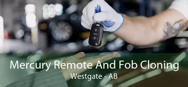 Mercury Remote And Fob Cloning Westgate - AB