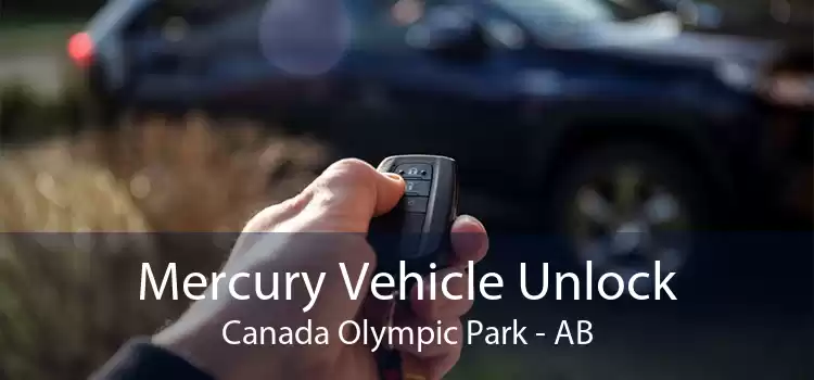 Mercury Vehicle Unlock Canada Olympic Park - AB