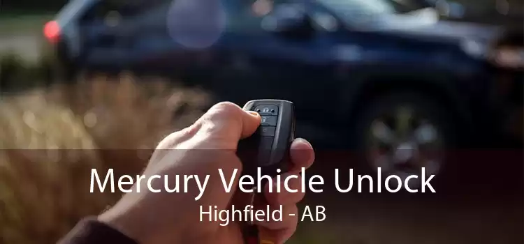 Mercury Vehicle Unlock Highfield - AB