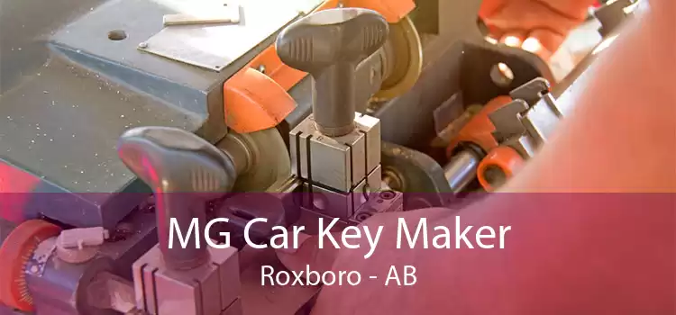 MG Car Key Maker Roxboro - AB