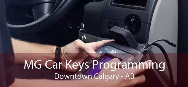 MG Car Keys Programming Downtown Calgary - AB