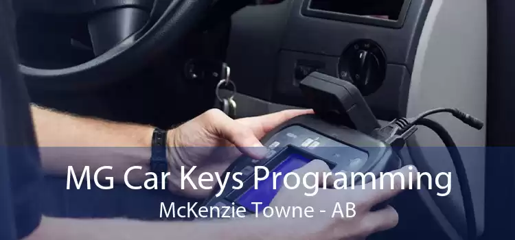 MG Car Keys Programming McKenzie Towne - AB