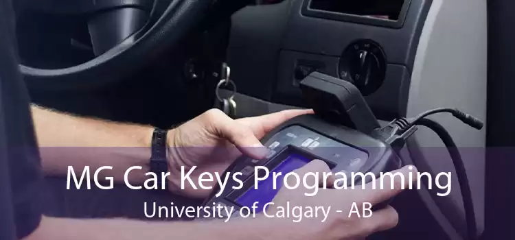 MG Car Keys Programming University of Calgary - AB