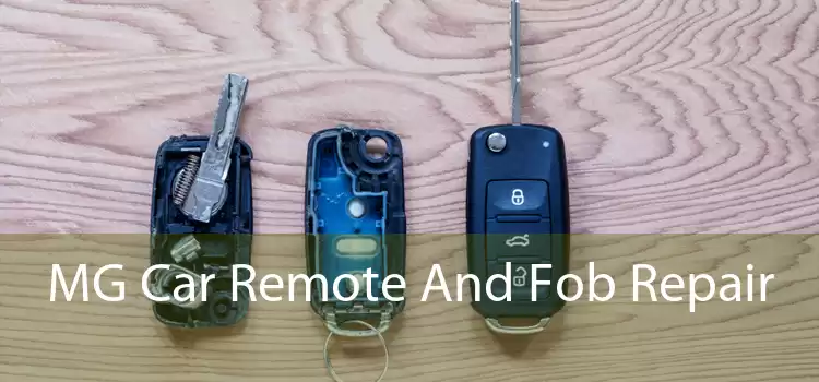 MG Car Remote And Fob Repair 