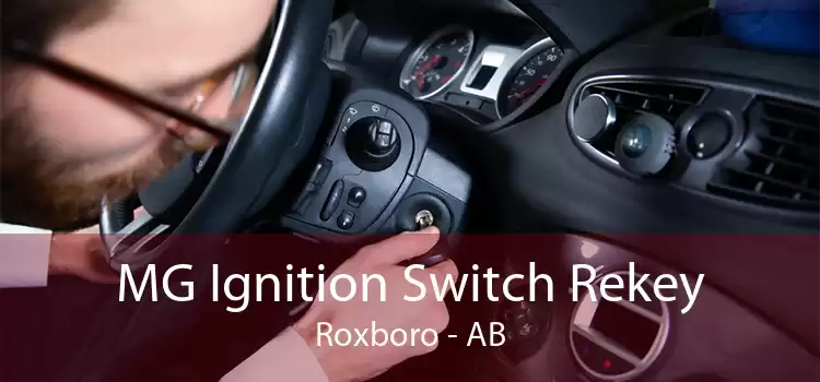 MG Ignition Switch Rekey Roxboro - AB