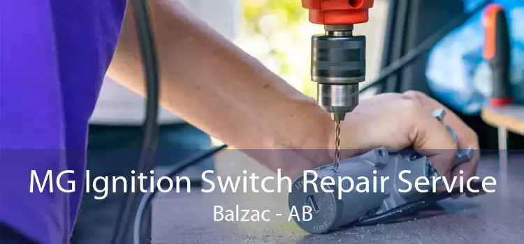 MG Ignition Switch Repair Service Balzac - AB