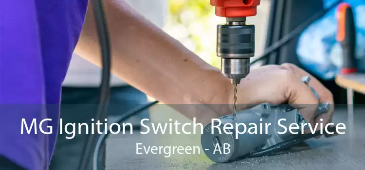 MG Ignition Switch Repair Service Evergreen - AB