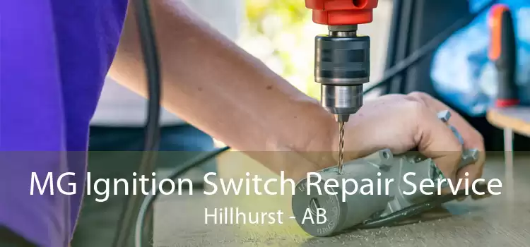 MG Ignition Switch Repair Service Hillhurst - AB