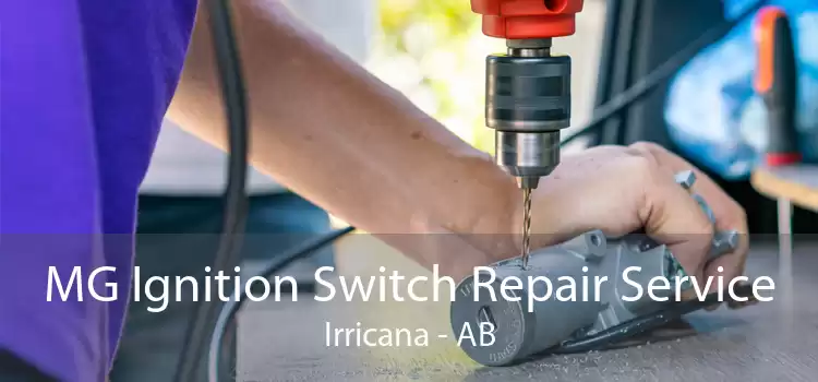 MG Ignition Switch Repair Service Irricana - AB