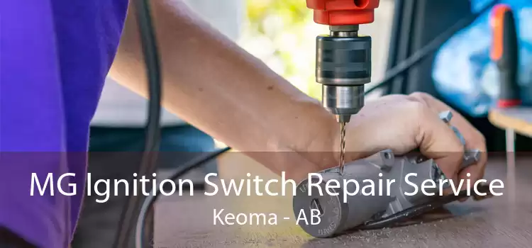 MG Ignition Switch Repair Service Keoma - AB