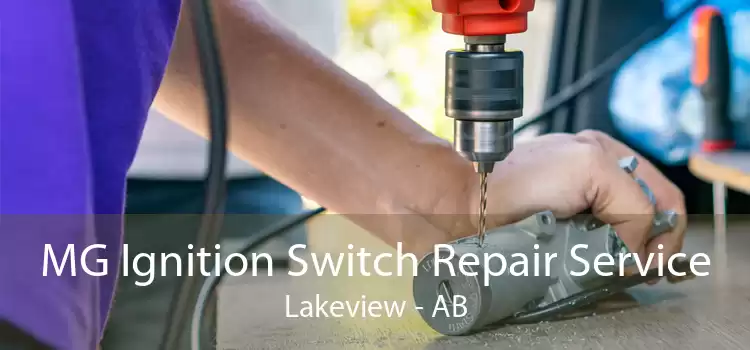 MG Ignition Switch Repair Service Lakeview - AB