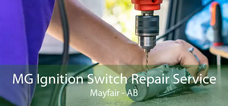 MG Ignition Switch Repair Service Mayfair - AB
