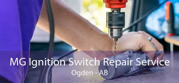 MG Ignition Switch Repair Service Ogden - AB