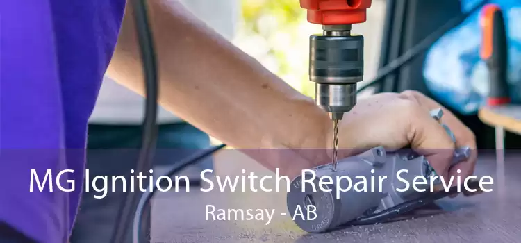 MG Ignition Switch Repair Service Ramsay - AB