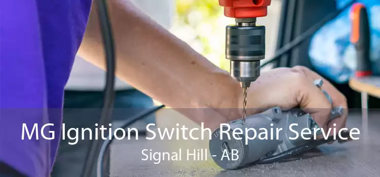 MG Ignition Switch Repair Service Signal Hill - AB