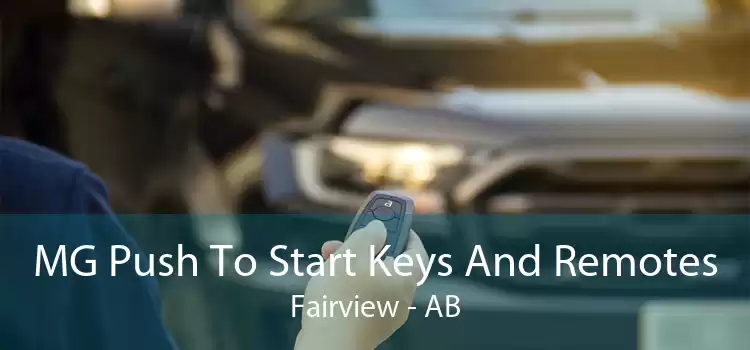 MG Push To Start Keys And Remotes Fairview - AB
