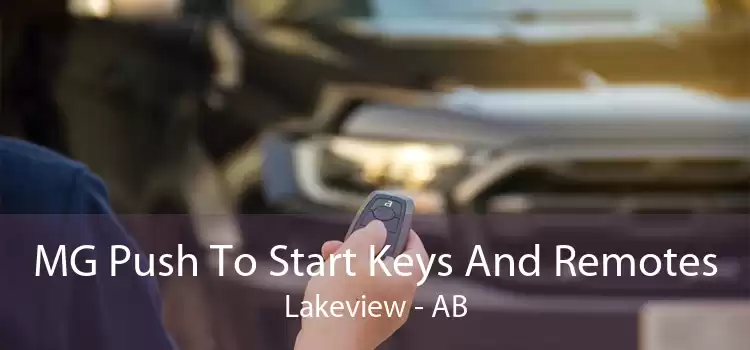 MG Push To Start Keys And Remotes Lakeview - AB