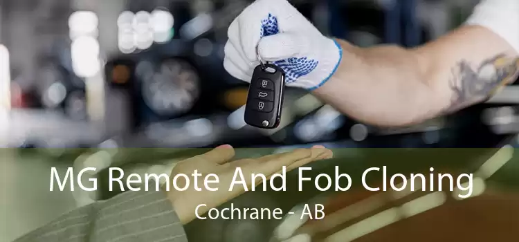 MG Remote And Fob Cloning Cochrane - AB