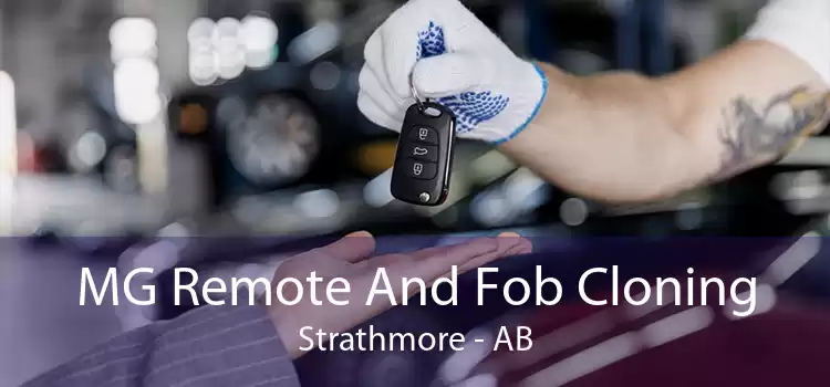 MG Remote And Fob Cloning Strathmore - AB