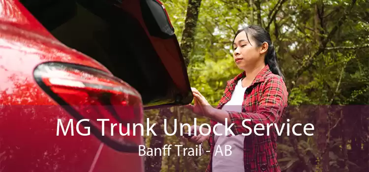 MG Trunk Unlock Service Banff Trail - AB