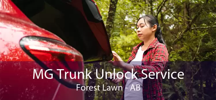 MG Trunk Unlock Service Forest Lawn - AB