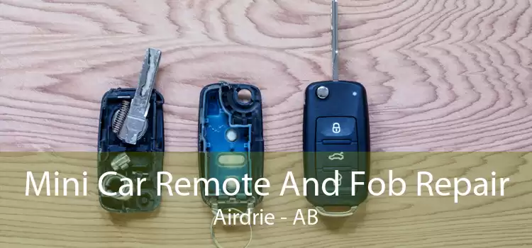 Mini Car Remote And Fob Repair Airdrie - AB