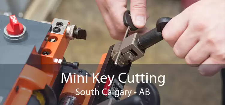 Mini Key Cutting South Calgary - AB