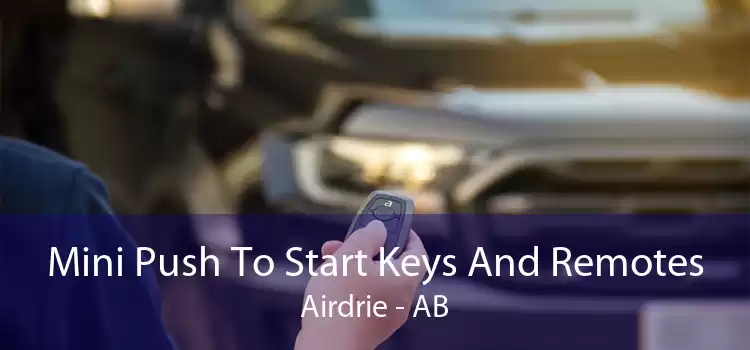Mini Push To Start Keys And Remotes Airdrie - AB