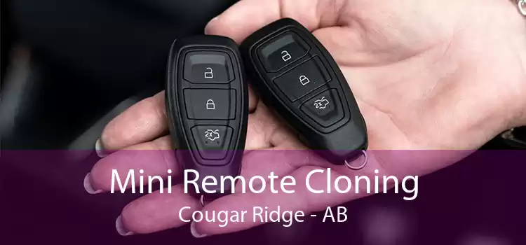 Mini Remote Cloning Cougar Ridge - AB