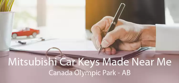 Mitsubishi Car Keys Made Near Me Canada Olympic Park - AB