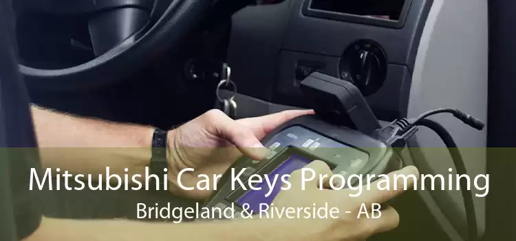 Mitsubishi Car Keys Programming Bridgeland & Riverside - AB
