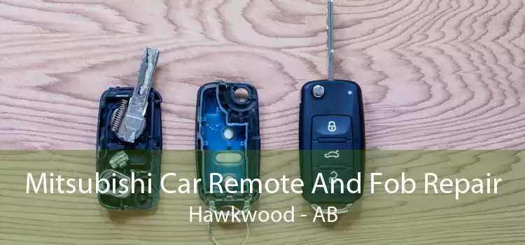 Mitsubishi Car Remote And Fob Repair Hawkwood - AB
