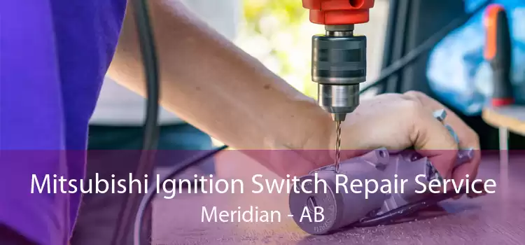 Mitsubishi Ignition Switch Repair Service Meridian - AB